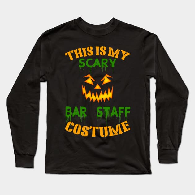 This Is My Scary Bar Staff Costume Long Sleeve T-Shirt by jeaniecheryll